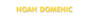 Der Vorname Noah Domenic